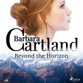 Beyond the Horizon (Barbara Cartland’s Pink Collection 118), Audio book by Barbara Cartland