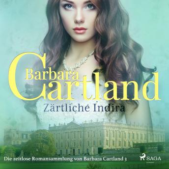 Download Zärtliche Indira (Die zeitlose Romansammlung von Barbara Cartland 3) by Barbara Cartland