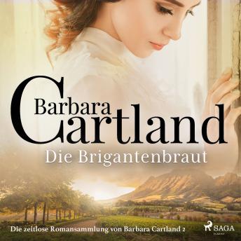 [German] - Die Brigantenbraut (Die zeitlose Romansammlung von Barbara Cartland 2)