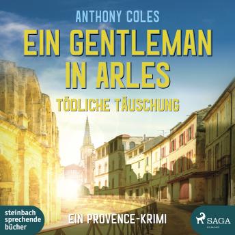 [German] - Ein Gentleman in Arles - Tödliche Täuschung (Peter-Smith-Reihe 3): Ein Provence-Krimi