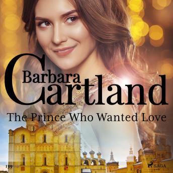 The Prince Who Wanted Love (Barbara Cartland's Pink Collection 139)