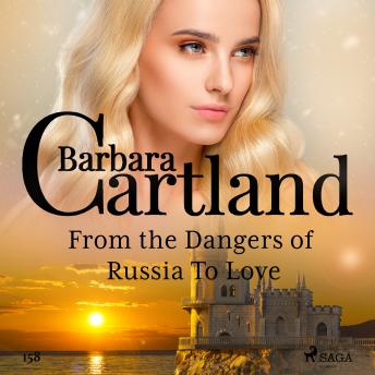 From the Dangers of Russia To Love (Barbara Cartland's Pink Collection 158)