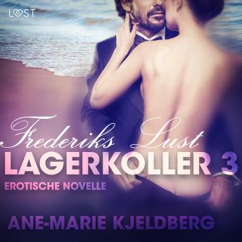[German] - Lagerkoller 3 - Frederiks Lust: Erotische Novelle