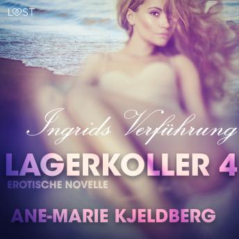 [German] - Lagerkoller 4 - Ingrids Verführung: Erotische Novelle