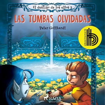 [Spanish] - El destino de los elfos 3: Las tumbas olvidadas - Dramatizado