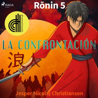 [Spanish] - Ronin 5 - La confrontación - Dramatizado