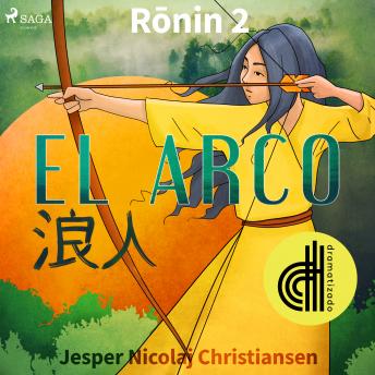 [Spanish] - Ronin 2 - El arco - Dramatizado