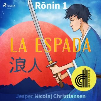 [Spanish] - Ronin 1 - La espada - Dramatizado
