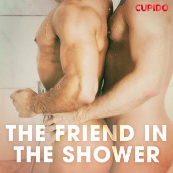 The Friend in the Shower