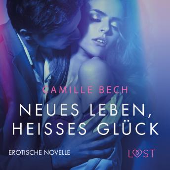 [German] - Neues Leben, heißes Glück: Erotische Novelle