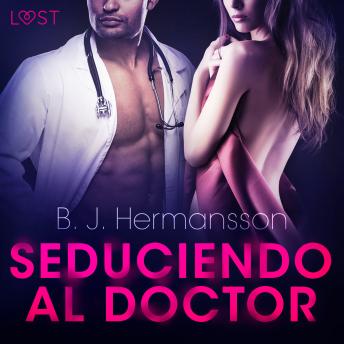 [Spanish] - Seduciendo al doctor - Relato erótico