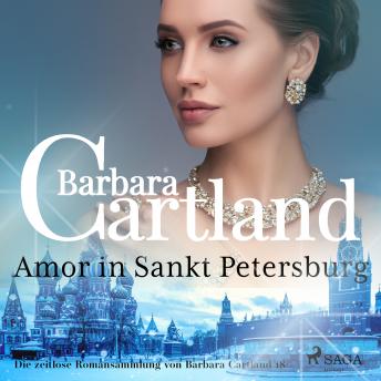 [German] - Amor in Sankt Petersburg (Die zeitlose Romansammlung von Barbara Cartland 18)