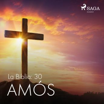 [Spanish] - La Biblia: 30 Amós