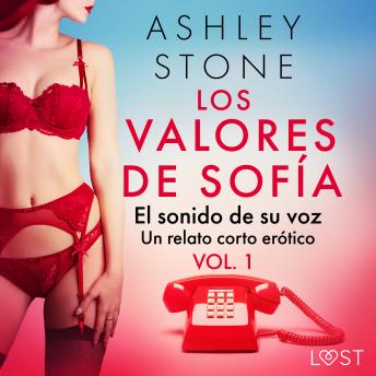 [Spanish] - Los valores de Sofía vol. 1: el sonido de su voz - un relato corto erótico