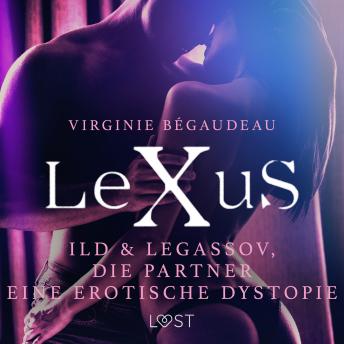 [German] - LeXuS: Ild & Legassov, die Partner - Eine erotische Dystopie