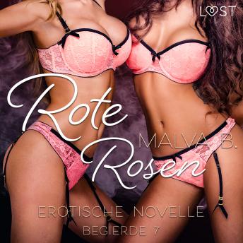 [German] - Begierde 7 - Rote Rosen: Erotische Novelle