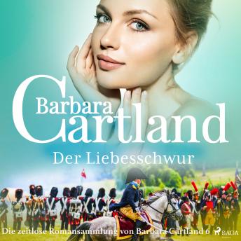 [German] - Der Liebesschwur (Die zeitlose Romansammlung von Barbara Cartland 6)
