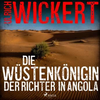 [German] - Die Wüstenkönigin. Der Richter in Angola