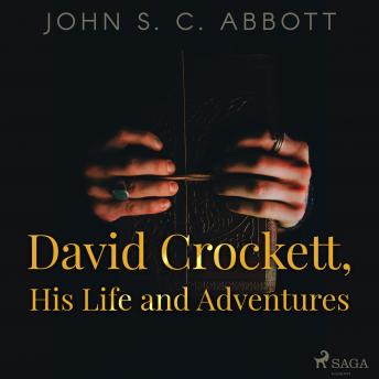 David Crockett, His Life and Adventures details