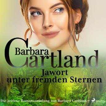 [German] - Jawort unter fremden Sternen (Die zeitlose Romansammlung von Barbara Cartland 7)
