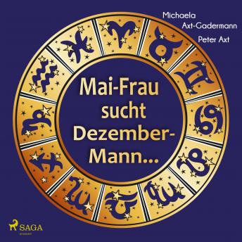 [German] - Mai-Frau sucht Dezember-Mann: Wie unser Geburtsmonat Gesundheit, Karriere und Partnerschaft beeinflusst und wie wir diese Chancen nutzen können