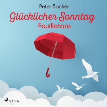 [German] - Glücklicher Sonntag - Feuilletons