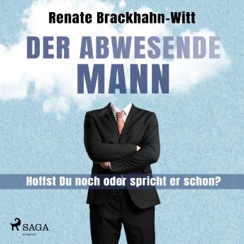 Renate Brackhahn-Witt's [German] - Der abwesende Mann - Hoffst Du noch oder spricht er schon? episode artwork