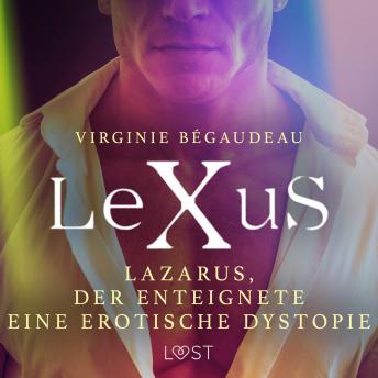 [German] - LeXuS: Lazarus, der Enteignete - Eine erotische Dystopie