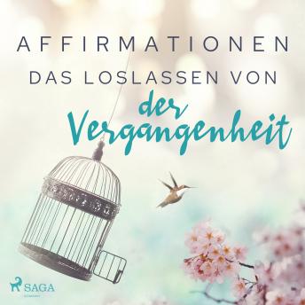 [German] - Affirmationen - Das Loslassen von der Vergangenheit