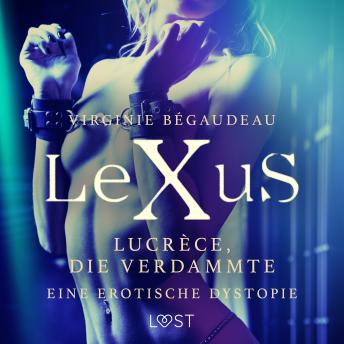 [German] - LeXuS: Lucrèce, die Verdammte - Eine erotische Dystopie