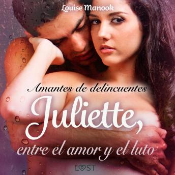 [Spanish] - Amantes de delincuentes Juliette, entre el amor y el luto - un relato corto erótico