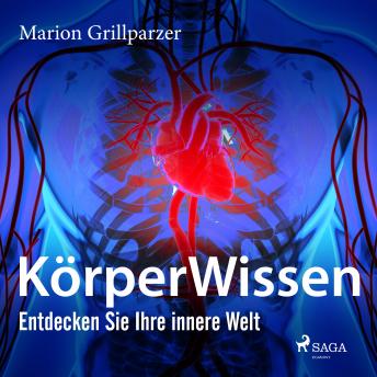 [German] - KörperWissen. Entdecken Sie Ihre innere Welt