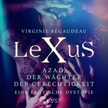 [German] - LeXuS: Azad, der Wächter der Gerechtigkeit - Eine erotische Dystopie