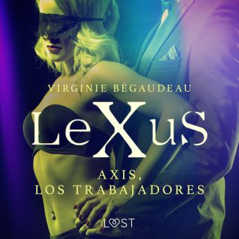 [Spanish] - LeXuS : Axis, los trabajadores