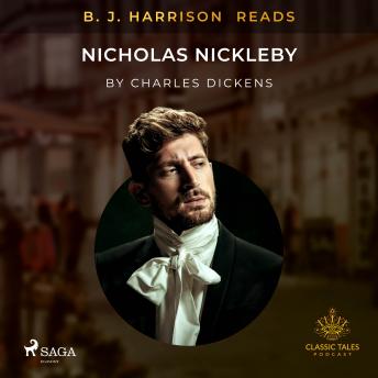 B. J. Harrison Reads Nicholas Nickleby, Audio book by Charles Dickens