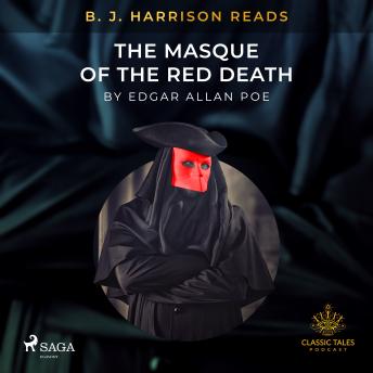 B.J. Harrison Reads The Masque of the Red Death, Audio book by Edgar Allan Poe