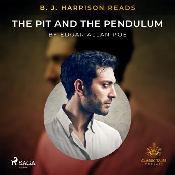 B. J. Harrison Reads The Pit and the Pendulum, Audio book by Edgar Allan Poe