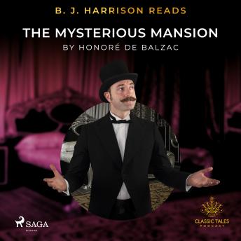 B. J. Harrison Reads The Mysterious Mansion, Audio book by Honoré De Balzac
