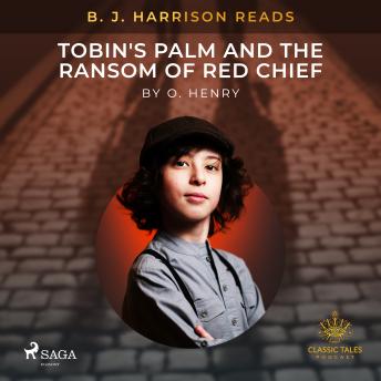 B. J. Harrison Reads Tobin's Palm and The Ransom of Red Chief