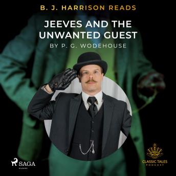 B. J. Harrison Reads Jeeves and the Unwanted Guest