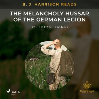 B. J. Harrison Reads The Melancholy Hussar of the German Legion