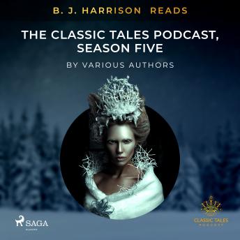 B. J. Harrison Reads The Classic Tales Podcast, Season Five