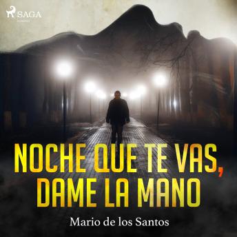 [Spanish] - Noche que te vas, dame la mano