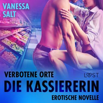 [German] - Verbotene Orte: Die Kassiererin - Erotische Novelle