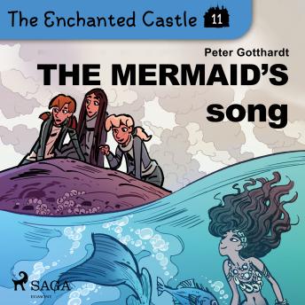 The Enchanted Castle 11 - The Mermaid's Song