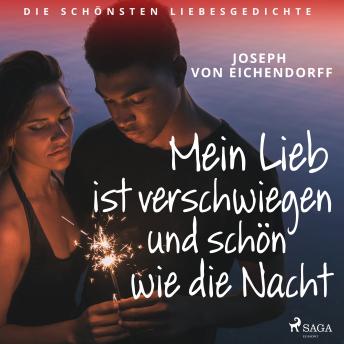 [German] - Mein Lieb ist verschwiegen - und schön wie die Nacht. Die schönsten Liebesgedichte