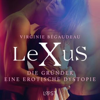 [German] - LeXuS: Die Gründer - Eine erotische Dystopie