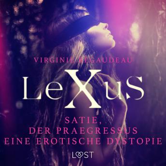 [German] - LeXuS : Satie und der Praegressus - Eine erotische Dystopie