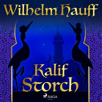Kalif Storch, Audio book by Wilhelm Hauff