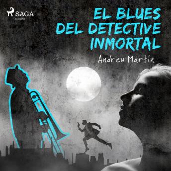 [Spanish] - El blues del detective inmortal